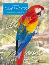 GUACAMAYOS: UNA GUÍA COMPLETA