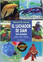 MANUALES DE ACUARIO: EL LUCHADOR DE SIAM