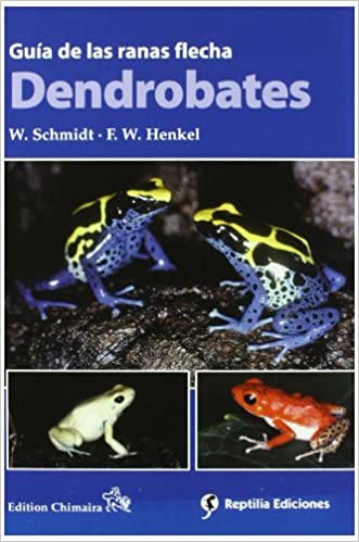 GUIA DE LAS RANAS FLECHA DENDROBATES